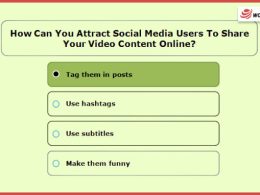 how can you attract social media users to share your video content online?